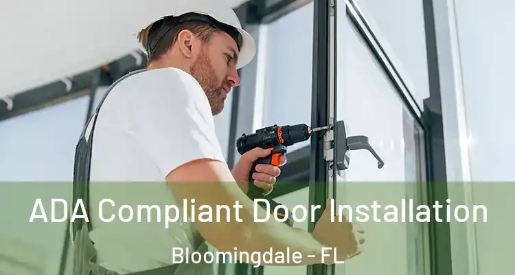 ADA Compliant Door Installation Bloomingdale - FL