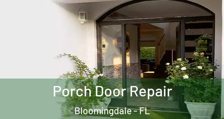 Porch Door Repair Bloomingdale - FL