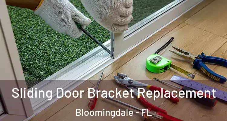  Sliding Door Bracket Replacement Bloomingdale - FL